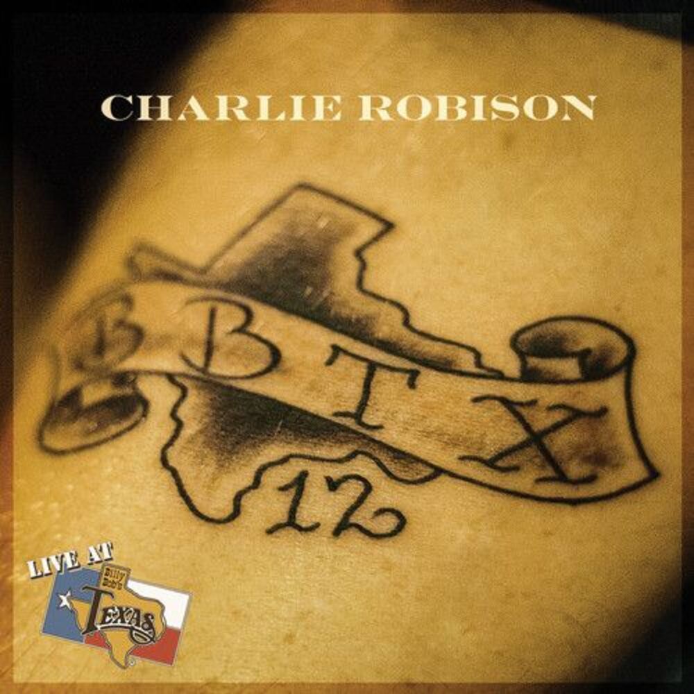 Charlie Robison - Live at Billy Bob's Texas  CD